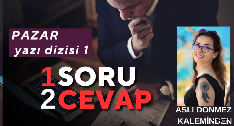 ASLI D�NMEZ'?N KALEM?NDEN PAZAR YAZISI: 1 SORU 2. CEVAP