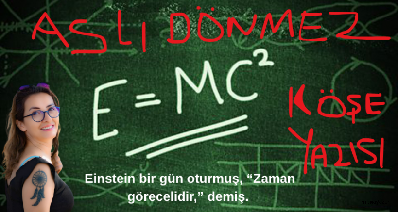 ASLI DÖNMEZ KÖŞE YAZISI   E=mc²
