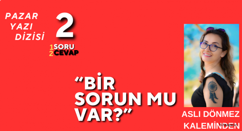 ASLI D�NMEZ YAZI D?Z?S? 2 B?R SORU ?K? CEVAP / 2