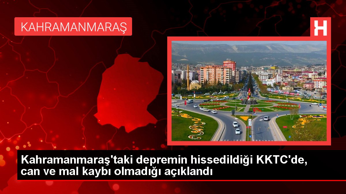 Kahramanmaraş'taki deprem KKTC'de dahi hissedildi