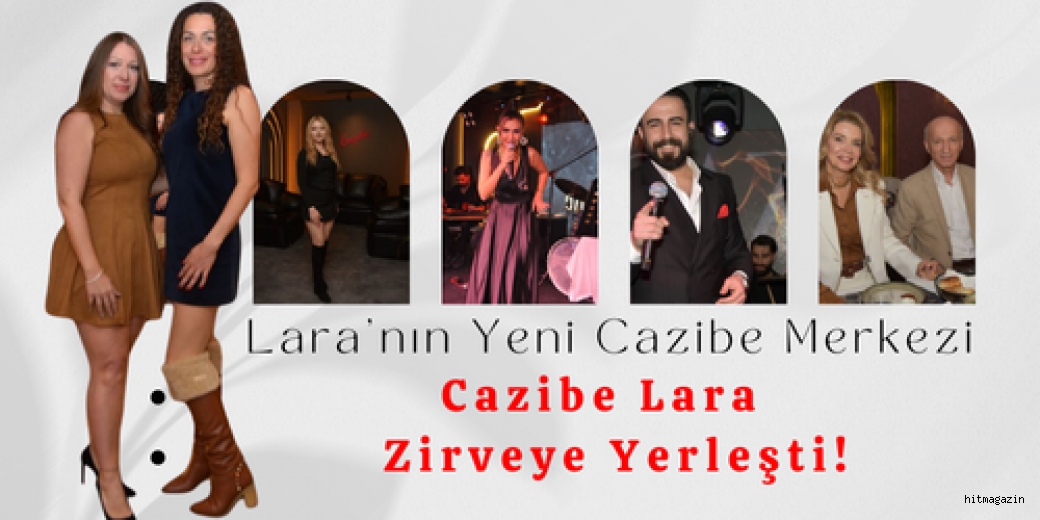 Lara'nın Yeni Cazibe Merkezi