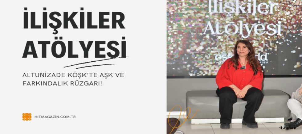 ALTUNİZADE KÖŞK’TE AŞK VE FARKINDALIK RÜZGARI! 