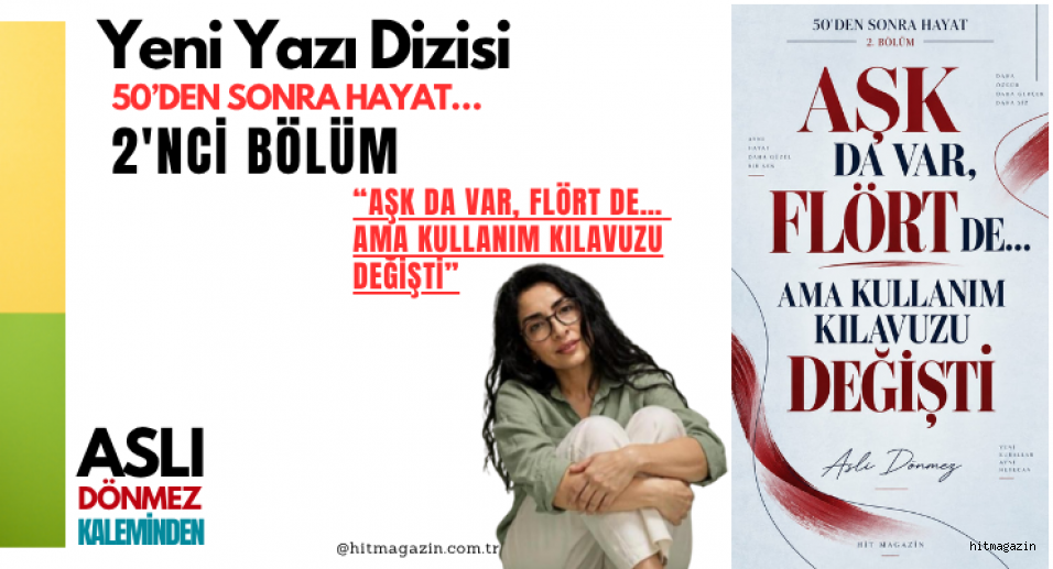 ASLI DÖNMEZ YAZI DİZİSİ 2: AŞK DA VAR, FLÖRT DE