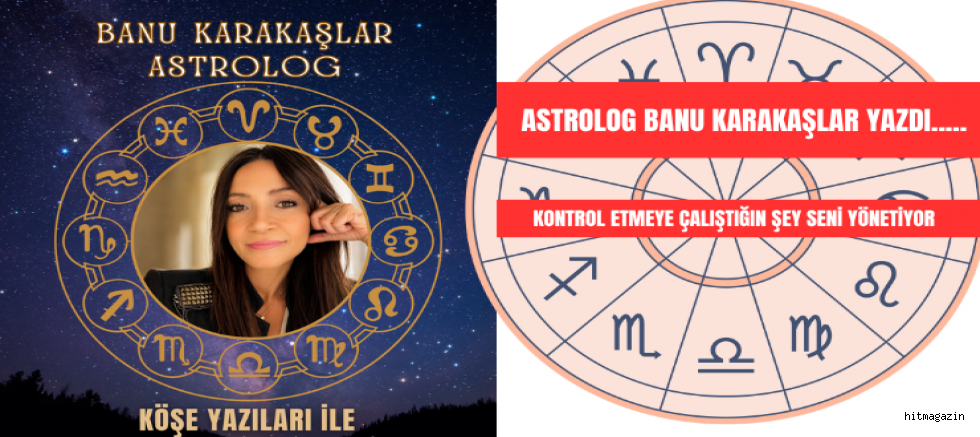 ASTROLOG BANU KARAKAŞLAR YAZDI.....