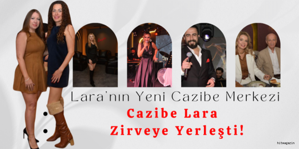 Lara'nın Yeni Cazibe Merkezi