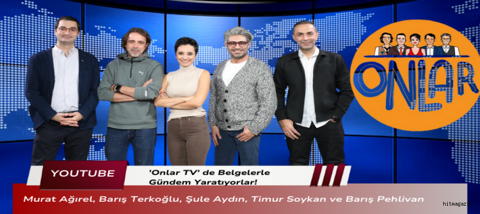  'Onlar TV' de Belgelerle Gündem Yaratıyorlar!