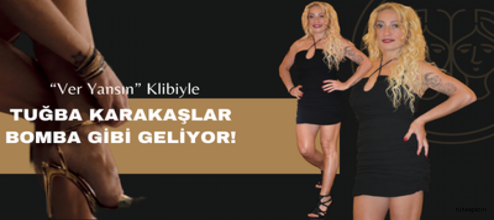 TUĞBA KARAKAŞLAR BOMBA GİBİ GELİYOR!
