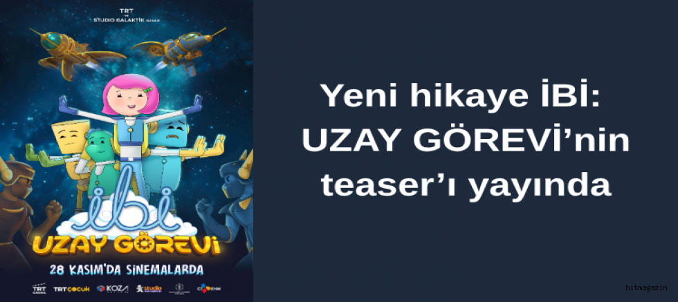 Yeni hikaye İBİ: UZAY GÖREVİ’nin teaser’ı yayında
