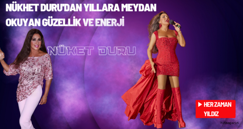Nükhet Duru'dan Yıllara Meydan Okuyan Güzellik ve Enerji Şöleni!