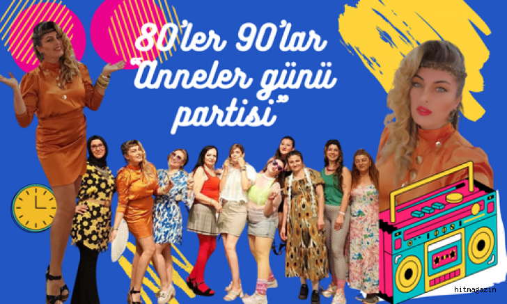 Seda Albayrak'tan Anneler Günü'ne Özel 80'ler 90'lar Partisi