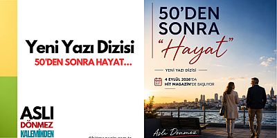 ASLI DÖNMEZ KALEMİNDEN YENİ YAZI DİZİSİ
