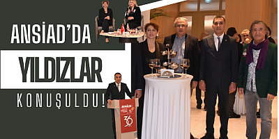 ANSİAD’da Yıldızlar Konuşuldu!