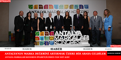 ANTALYA’NIN MARKA DEĞERİNİ ARTIRMAK ÜZERE BİR ARAYA GELDİLER