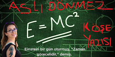 ASLI DÖNMEZ KÖŞE YAZISI   E=mc²