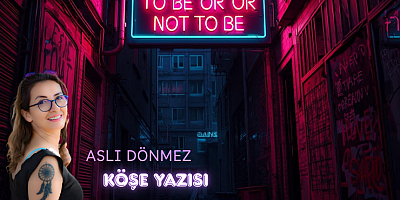 ASLI DÖNMEZ KÖŞE YAZISI