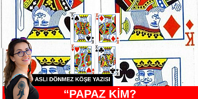 ASLI DÖNMEZ KÖŞE YAZISI: PAPAZ KİM?