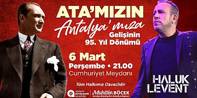 Atatürk’ün Antalya’ya gelişinin yıldönümü coşkuyla kutlanacak