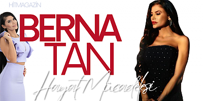 Berna Tan’ın Hayat Mücadelesi 