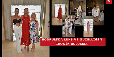 Bodrum’da Lüks ve Güzelliğin İkonik Buluşma