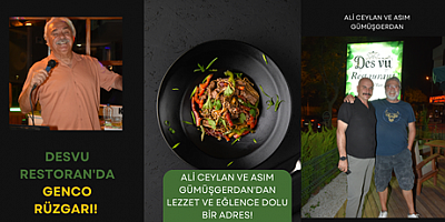 DESVU RESTORAN'DA GENCO RÜZGARI! ALİ CEYLAN VE ASIM GÜMÜŞGERDAN'DAN LEZZET VE EĞLENCE DOLU BİR ADRES!
