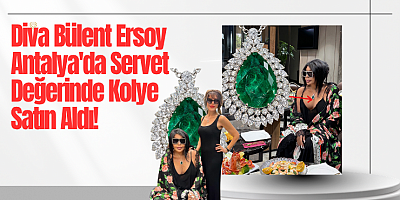 Diva Bülent Ersoy Antalya'da Servet Değerinde Kolye Satın Aldı!