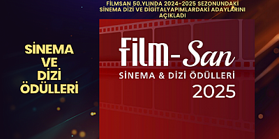 FİLMSAN 50.YLINDA 2024-2025 SEZONUNDAKİ SİNEMA DİZİ VE DİGİTAL YAPIMLARDAKİ ADAYLARINI AÇIKLADI....