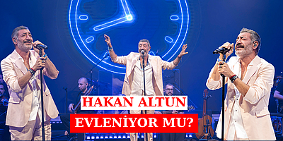 HAKAN ALTUN EVLENİYOR MU?