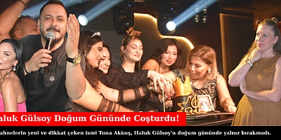 Haluk Gülsoy Doğum Gününde Cazibe Lara'yı Coşturdu!