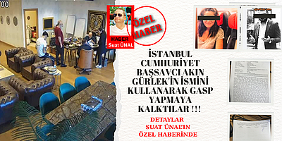 İstanbul Cumhuriyet Başsavcı Akın Gürlek'in İsmini Kullanarak Gasp Yapmaya Kalktılar !!!