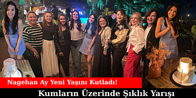 Lara'da Kumların Üzerinde Şıklık Yarışı: Nagehan Ay Yeni Yaşını Kutladı!
