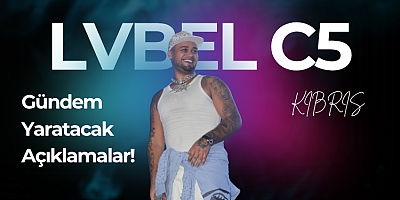 LVBEL C5'ten Yine Gündem Yaratacak Açıklamalar!