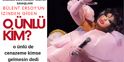 MAGAZİN DÜNYASINDA 'VASİYET' SAVAŞLARI! BÜLENT ERSOY’UN İZİNDEN GİDEN O ÜNLÜ KİM?