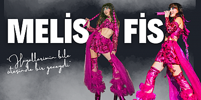 Melis Fis'ten Harbiye'de : 