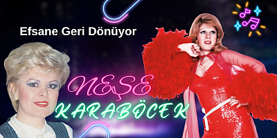 Müzik Efsanesi Geri Dönüyor: Neşe Karaböcek 