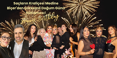 Saçların Kraliçesi Medine Biçer'den Görkemli Doğum Günü Kutlaması!