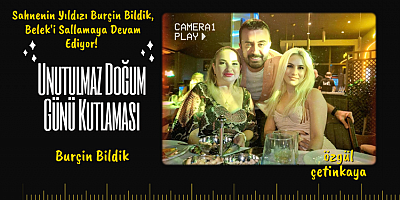 Sahnenin Yıldızı Burçin Bildik, Belek'i Sallamaya Devam Ediyor! 