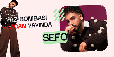 Sefo'dan Yaz Bombası: 
