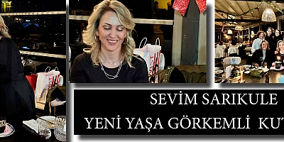 SEVİM SARIKULE YENİ YAŞINI KUTLADI