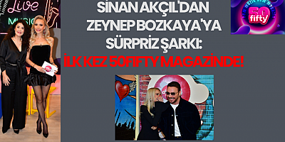 SİNAN AKÇIL'DAN ZEYNEP BOZKAYA'YA SÜRPRİZ ŞARKI: İLK KEZ 50FIFTY'DE! 