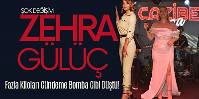 ŞOK DEĞİŞİM! Zehra Gülüç'ün Fazla Kiloları Gündeme Bomba Gibi Düştü!