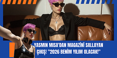 YASMIN MISA'DAN MAGAZİNİ SALLAYAN ÇIKIŞ! 