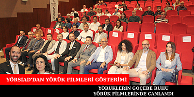 YÖRÜKLERİN GÖÇEBE RUHU  YÖRÜK FİLMLERİNDE CANLANDI